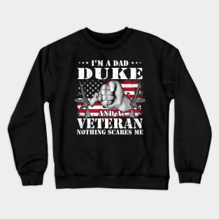 Vintage American Flag I'm A Dad Duke And A Veteran Nothing Scares Me Happy Fathers Day Veterans Day Crewneck Sweatshirt